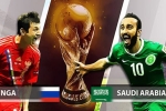 Xem trực tiếp Nga vs Ả rập Xê út trên kênh nào? Xem trực tiếp Nga vs Ả rập Xê út trên kênh nào?