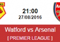 Nhận định kèo Watford vs Arsenal, 21h00 ngày 27/8 Nhận định kèo Watford vs Arsenal, 21h00 ngày 27/8