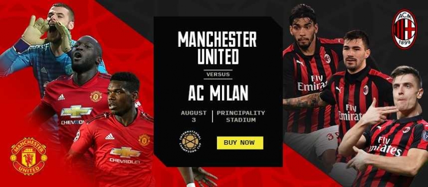 Xem trực tiếp MU vs AC Milan - ICC 2019 kênh nào, ở đâu?