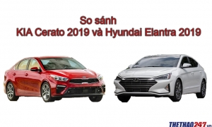 So sánh KIA Cerato 2019 và Hyundai Elantra 2019 So sánh KIA Cerato 2019 và Hyundai Elantra 2019