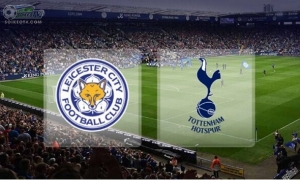Xem trực tiếp Leicester vs Tottenham ở đâu, kênh nào? Xem trực tiếp Leicester vs Tottenham ở đâu, kênh nào?